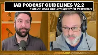 IAB Podcast Guidelines v2.2 / Media Host Segment: Spotify For Podcasters Review
