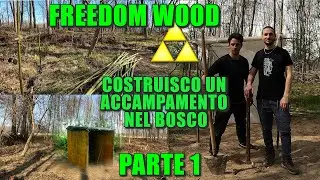 COSTRUISCO UN ACCAMPAMENTO ISOLATO NEL BOSCO CON TANTO DI CAPANNA! [PARTE 1] #FreedomWood