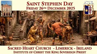 Friday 26th December 2025: Saint Stephen Day