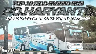 SPESIAL UNIT TERBARU🖐️😎‼️ TOP 10 MOD BUS PO.HARYANTO Part.13 SUPER DETAIL SUSPENSI REAL | MOD BUSSID