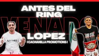 Minutos que no salen en TV 🥊 El camerino del VENADO LOPEZ en Cachanilla Promotions