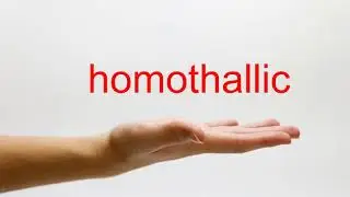 How to Pronounce homothallic - American English