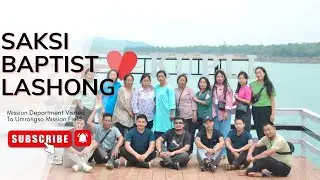 Saksi Baptist Lashong Mission Dept. | Mission trip to Umrangso | BCUMF