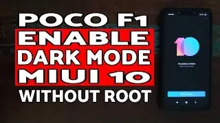 Poco F1 Enable Dark Mode MIUI 10 Without Root | MIUI 10 Dark Mode Poco F1