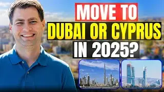 Move to Dubai or Cyprus in 2025?