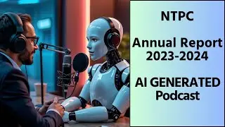 NTPC | Annual Report 2023-24 summary | Podcast | AI-Generated