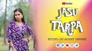 Jasu Tarpa // Mixing : Dj Akshay Tambadi // Akshay musical party MH 9834888605 Like & Share.