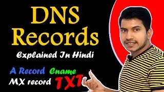 DNS Records Explained In Hindi !! A Record, Cname, MX record