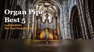 Pipe Organ Best 5 by GoldMidiSf2.com (SF2 - SFKR - KONTAKT)