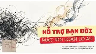 Hỗ Trợ Bạn Đời Mắc Rối Loạn Lo Âu | Bình Tâm-Tham Vấn Tâm Lý