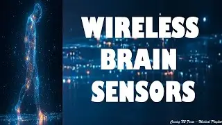 Revolutionary Wireless Brain Sensors: The Future of Neuroscience!