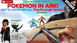 ARK Pok&eacute;mon Mod: Ark Survival Evolved EP 2 #arkmemes  #pokemonmod
