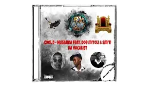 Cool D - Musanda feat. Doe mitoli & smiti da vocalist (Official Audio) 
