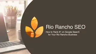 Rio Rancho SEO [HOW TO] Rank #1 on Google Search in 3-6 Months for Your Business in Rio Rancho