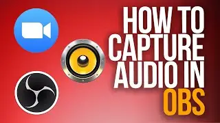 HOW TO CAPTURE AUDIO IN OBS | Zoom, Music, Desktop Audio