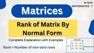 Rank of Matrix | Normal Form | Matrices | Engineering Mathematics 