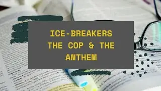 #MyWay- The Cop and The Anthem by O'Henry: Ice Breakers#