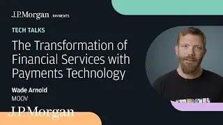 The Transformation of Financial Services with Payments Technology with Moov&rsquo;s Wade Arnold