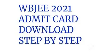 WBJEE 2021 ADMIT CARD DOWNLOAD |