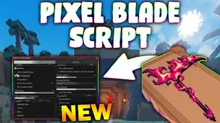 *NEW* Pixel Blade Script (PASTEBIN 2025) ( KILL AURA , AUTO MOBS , WALK SPEED )
