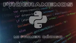 Mi primer código en Pyhton