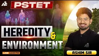 PSTET 2025 Psychology | Heredity & Environment Concept by Ashim Sir