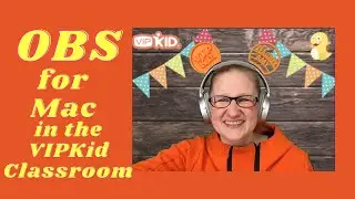 Полное руководство по OBS (Open Broadcaster Software) для Mac и VIPKid