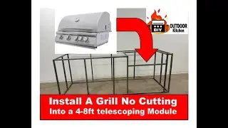 Install a gas grill into a DIY Outdoor Kitchen 4 to 8ft telescoping module with no cutting