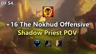 The Nokhud Offensive +16 | Shadow Priest POV | Dragonflight Season 4 M+