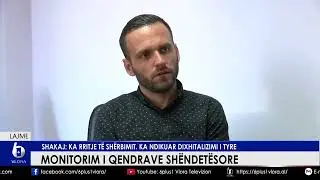 Monitorimi i qendrave sh&euml;ndet&euml;sore - Shakaj: Ka rritje t&euml; sh&euml;rbimit, ka ndikuar dixhitalizimi i tyre