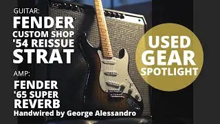 Fender CS '54 Reissue Strat into a Fender '65 Super Reverb Reissue Handwired by George Alessandro.