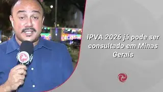 IPVA 2026 j&aacute; pode ser consultado em Minas Gerais