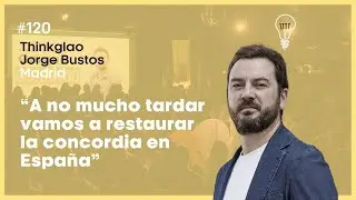 #Thinkglao120 con Jorge Bustos I 