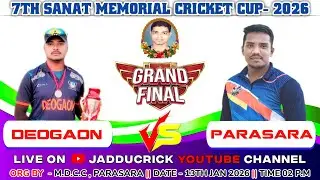 🛑LIVE : DAY -7 # DEOGAON  VS  PARASARA @7TH SANAT MEMORIAL CUP, PARASARA - 2026