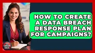 How To Create A Data Breach Response Plan For Campaigns? - Your Campaign Coach
