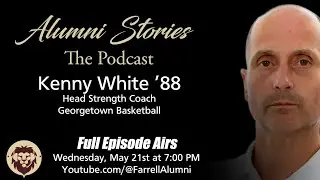 Kenny White '88  Head Strength Coach Georgetown University | Alumni Stories Episode 1
