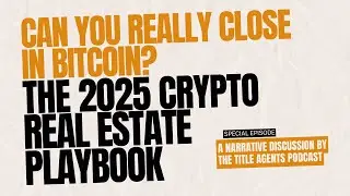 Can You Really Close in Bitcoin? The 2025 Crypto Real Estate Playbook