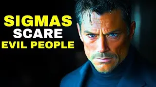 Sigma Males SCARE Evil People (And This Is Why)