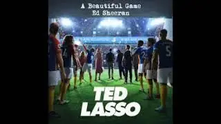A Beautiful Game (Ted Lasso) | Ed Sheeran | 1 Hour Loop
