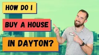 Moving to Dayton Ohio - 6 Steps to Purchase a Home