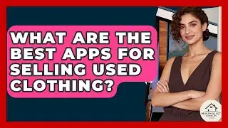 What Are The Best Apps For Selling Used Clothing? - Minimalist Home Life