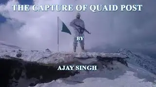 The Capture of Quaid Post in Siachen