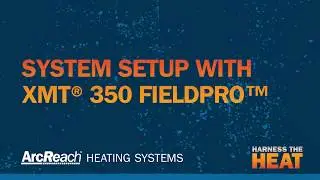 Heating Tool Selection and Setup With an ArcReach Heater