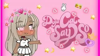 Say so (multifemale) Gacha life&times;Gacha Club~