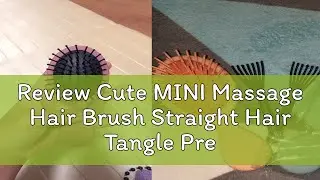Review Cute MINI Massage Hair Brush Straight Hair Tangle Prevention Airbag Comb Kids Portable