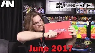 Geek Fuel June 2017 Unboxing