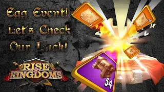 Rise of Kingdoms (RoK): Egg Event!
