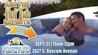 Ask the Hot Tub Experts | Sept. 21st 10am-12pm | Hot Spring Spas of San Jose