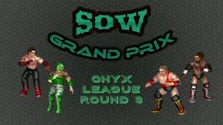 SOW Grand Prix Onyx Block Round 3