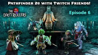 Pathfinder 2e Beginner Box Ep. 6 : Questionable Tactics | The Dirty Rollers